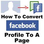 How to Convert Facebook Profile to a Page