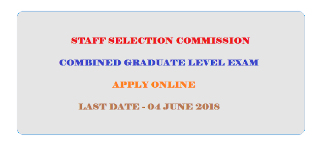 Staff Selection Commission Recruitment 2018 – Apply Online For CGL Exam