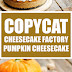 Copycat Cheesecake Factory Pumpkin Cheesecake