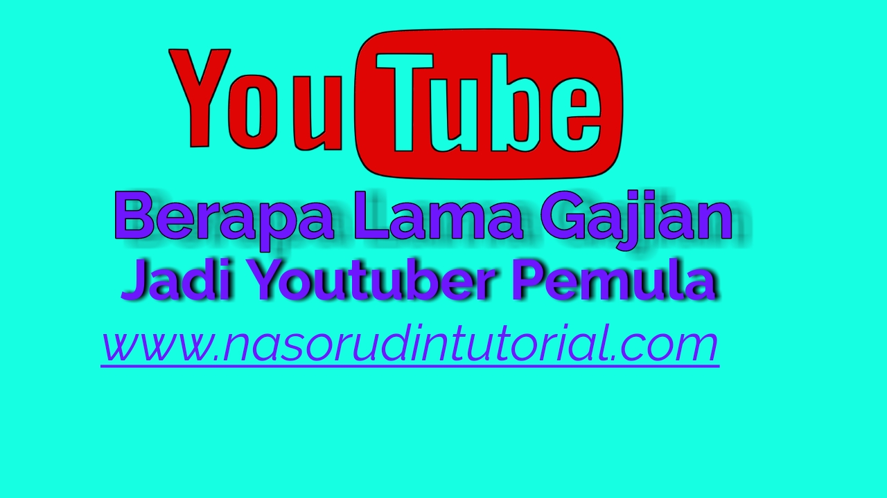 Berapa Lama Bisa Gajian Menjadi Youtuber Untuk Pemula