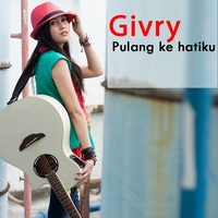 Cover Ghivry - Pulang Ke Hatiku