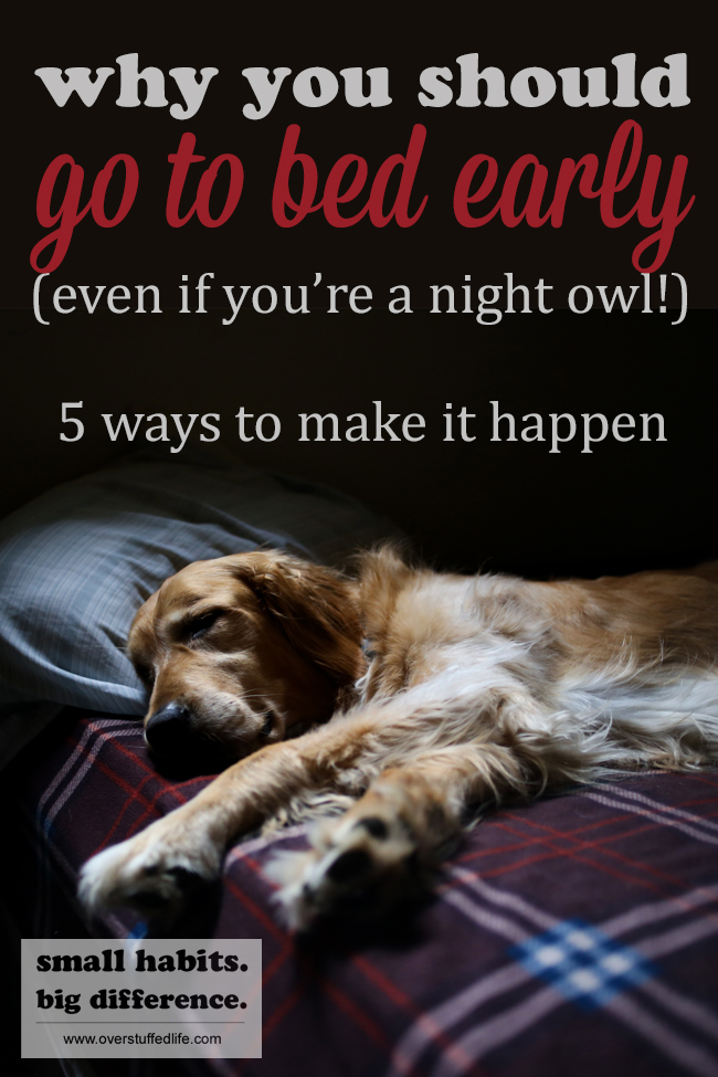 5 Ways to Get Yourself In Bed Early Tonight Overstuffed