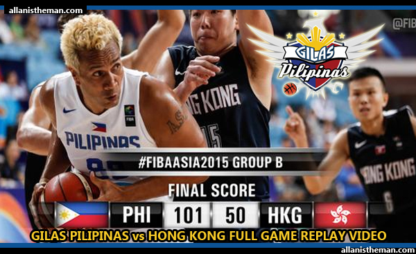 FIBA Asia 2015: Gilas Pilipinas vs Hong Kong FULL GAME REPLAY VIDEO