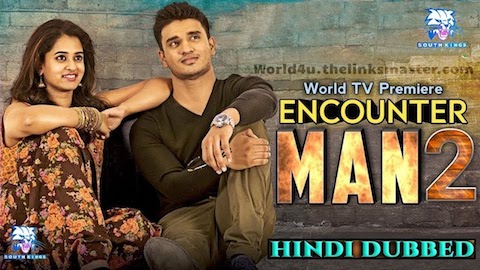 Encounter M@n 2 2019 Hindi Dubbed Full Movie Download