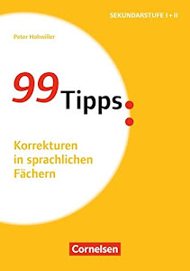 99 Tipps - Praxis-Ratgeber Schule für die Sekundarstufe I und II: Korrekturen in sprachlichen Fächern - Buch