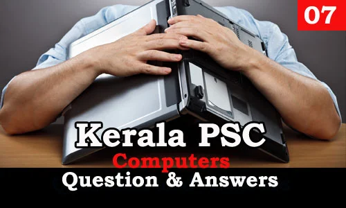 Kerala PSC Computers Question and Answers - 7