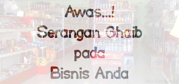 Awas Serangan Ghaib pada Bisnis Anda Awas Serangan Ghaib pada Bisnis Anda