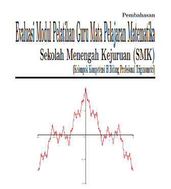 Pembahasan Evaluasi Modul Pelatihan Guru Mata Pelajaran MatematikaSekolah Menengah Kejuruan (SMK) Kelompok Kompetensi H BidangProfesional Trigonometri Versi PDF