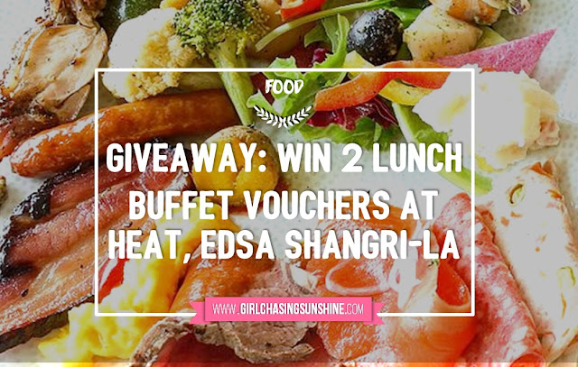 Giveaway: Win Lunch Buffet Vouchers at EDSA Shangri-La Heat