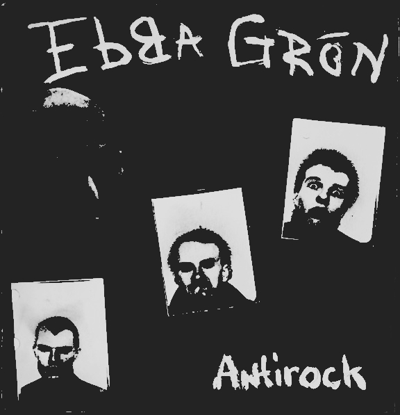 Old Weak But Always A Wanker The Punk Years Ebba Gron Antirock