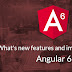 Angular 6 released - What is new in Angular 6 ?