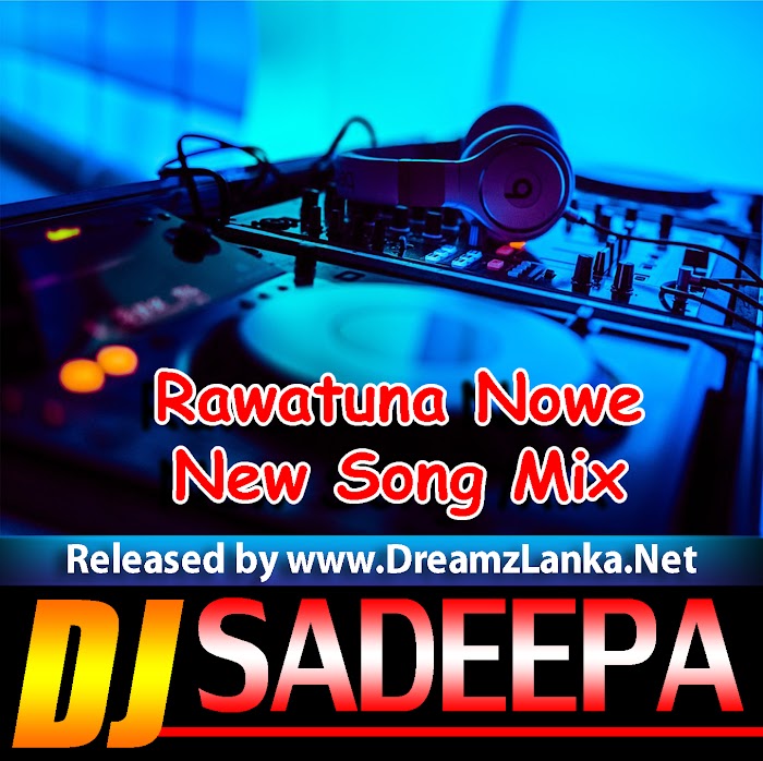 Rawatuna Nowe Thushara Joshap New Song Mix By Dj Sadeepa