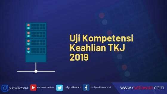 Uji Kompetensi Keahlian TKJ tahun 2019