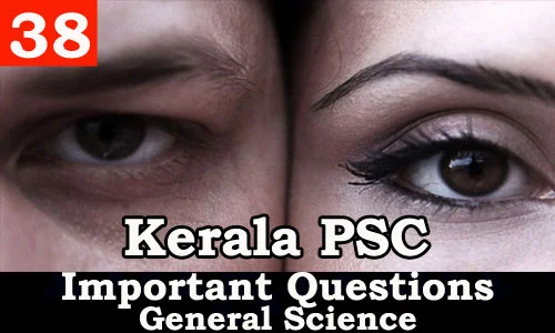 Kerala PSC - Important and Expected General Science Questions - 38