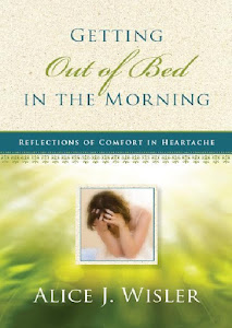 Getting Out of Bed in the Morning: Reflections of Comfort in Heartache