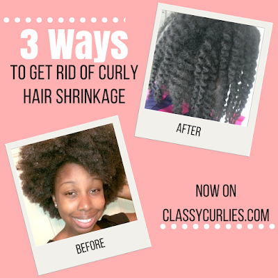 Three ways to get rid of natural hair shrinkage and stretch curly hair - ClassyCurlies