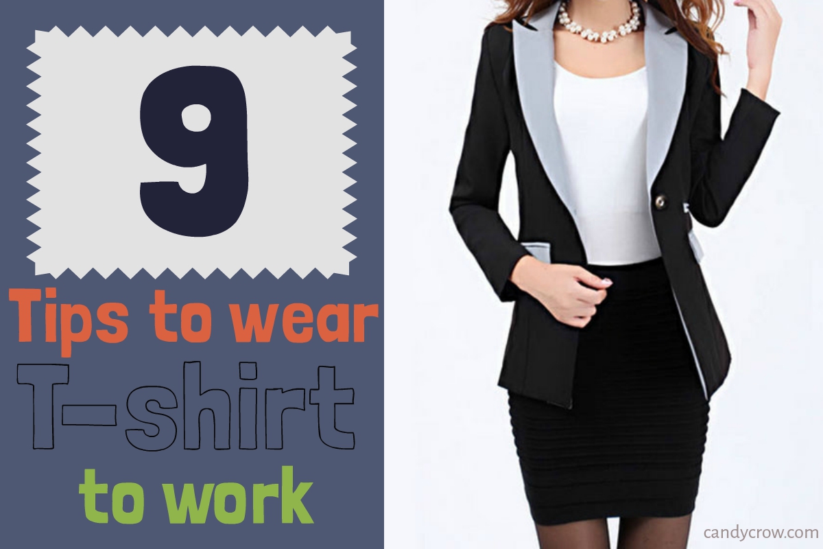 9 Tips to Wear T-Shirt to Work
