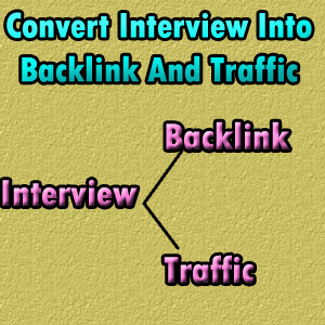 6 Blogging Tips That Converts Interview Into Backlinks And Traffic