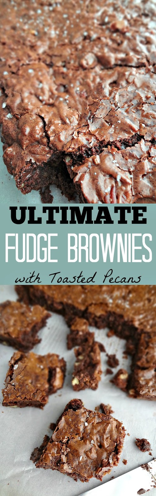 Ultimate Fudge Brownies with Toasted Pecans Ultimate Fudge Brownies with Toasted Pecans