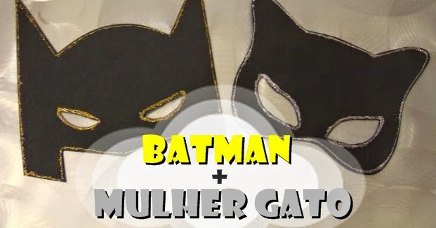 Ta de Arte: Máscaras Batman e Mulher Gato