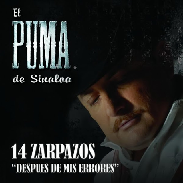Música Romántica De Banda: El Puma De Sinaloa 14 Zarpazos Despues De Mis Errores
