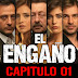 EL ENGAÑO - CAPITULO 01