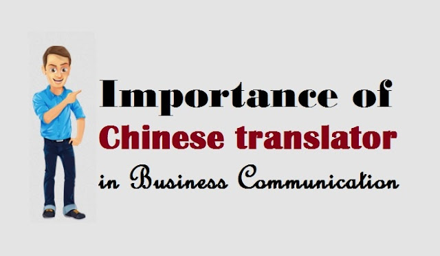 http://zarattuckertranslation.blogspot.in/2016/11/importance-of-chinese-translator-in.html