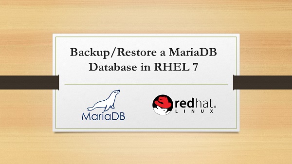 Backup-Restore a MariaDB Database in RHEL 7