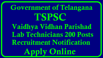 TSPSC Lab Technicians 200 Posts Recruitment Notification in TS Vaidhya Vidhana Parishad TSPSC Lab Technician Grade-II Recruitment 2017 Notification - 200 Lab Technician Grade-II Posts in DPH & FW, DME & TVVP - Telangana: TSPSC Lab Technician Recruitment 2017 Apply Online / TSPSC Lab Technician Notification 2017 Eligibility / TSPSC Lab Technician Notification 2017 Selection Telangana State Public Service Commission (TSPSC), Hyderabad issued TSPSC Lab Technician Grade-II Recruitment 2017 Notification (67/2017) for the recruitment of 200 Lab Technician Grade-II posts in Directorate of Public Health & Family Welfare Deartment (DPH & FW), Directorate of Medical Education (DME), Telangana Vaidya Vidhana Parishad (TVVP) of Telangana State. Eligible candidates can apply online for TSPSC Lab Technician Grade-II posts in DPH & FW, DME & TVVP through tspsc.gov.in from 23.12.2017 to 24.01.2018. tspsc-lab-technicians-200-posts-recruitment-vaidhya-vidhana-parishad-educatoinal-qualificatons-syllabus-hall-tickets-answer-key-results-download/2017/12/tspsc-lab-technicians-200-posts-recruitment-vaidhya-vidhana-parishad-educatoinal-qualificatons-syllabus-hall-tickets-answer-key-results-download.html