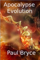 Paul Bryce - Apocalyptic Science Fiction : Everyone on Earth Will be ...