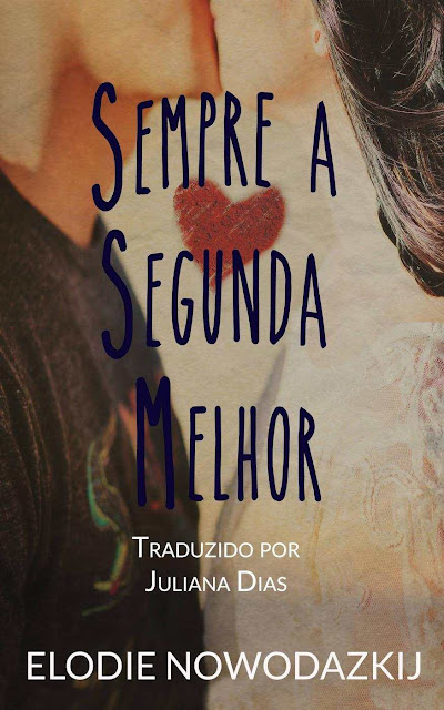 Sempre a Segunda Melhor - Elodie Nowodazkij