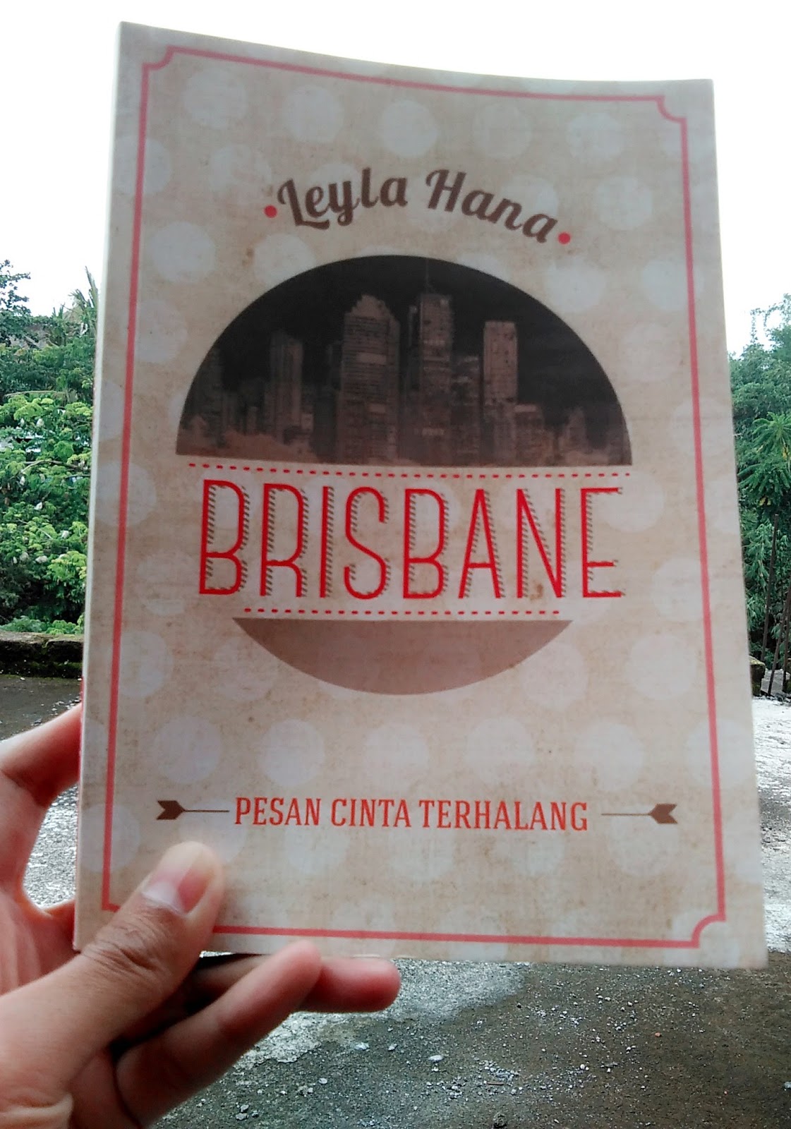 [Buku] Brisbane Pesan Cinta Terlarang Karya Leyla Hana Aireni's Review
