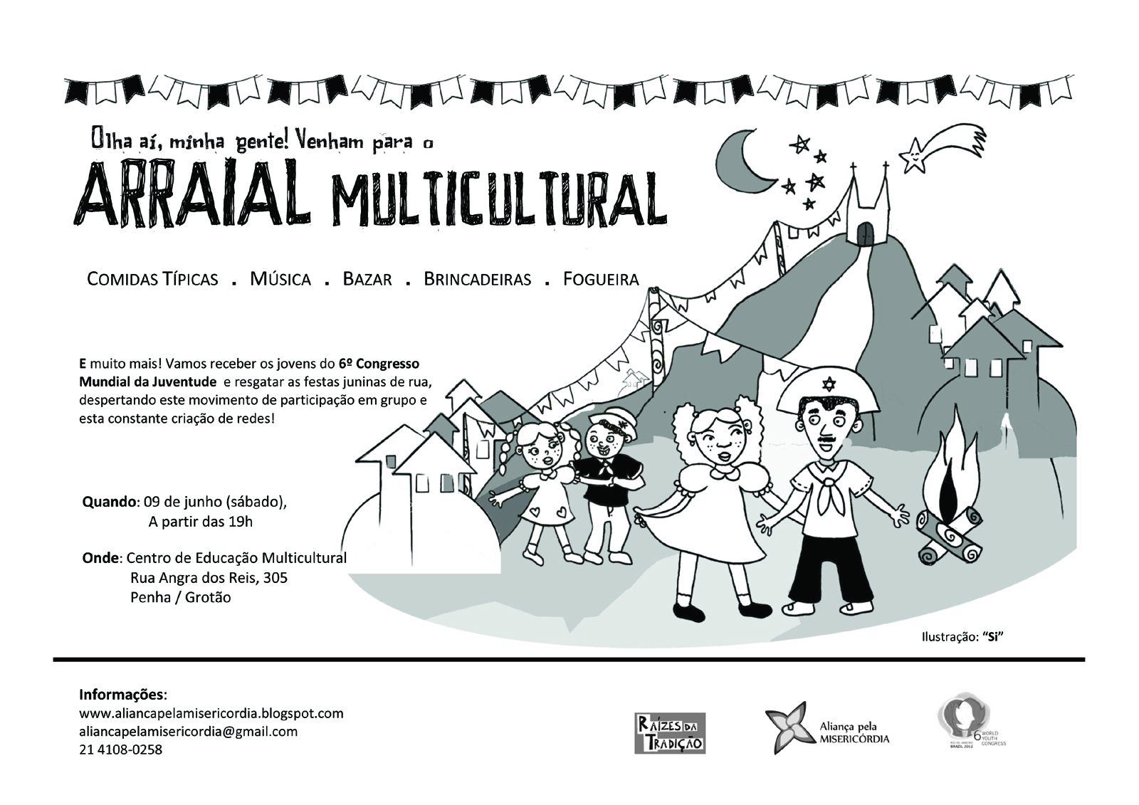 Aliança pela Misericórdia ARRAIAL MULTICULTURAL na Serra da Misericórdia Aliança pela Misericórdia ARRAIAL MULTICULTURAL na Serra da Misericórdia