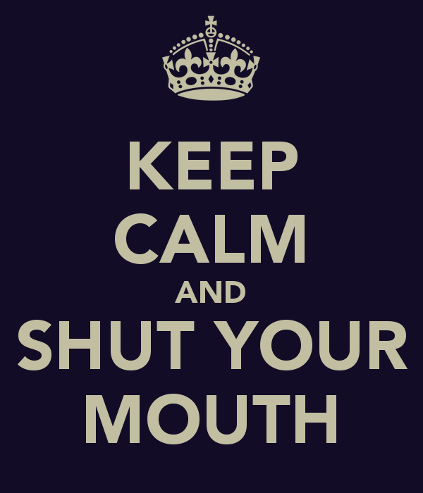 Shut up your mouth. Shut your mouth. Pain группа shut your mouth. Keep Calm and shut up.