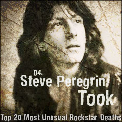 Top 20 Most Unusual Rockstar Deaths: 04. Steve Peregrin Took