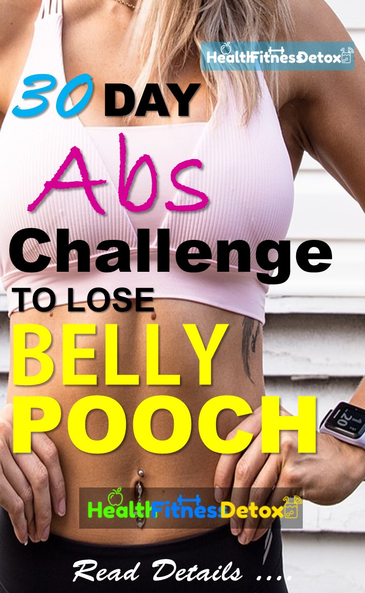 30 Day Abs Challenge To Lose Belly Pooch - Health Fitness Detox