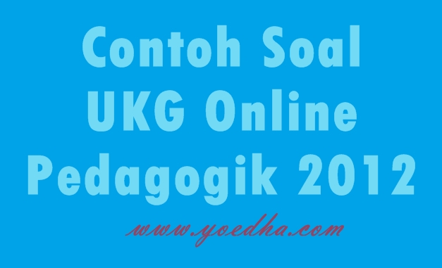 Contoh Soal UKG Online Pedagogik 2012  cadas