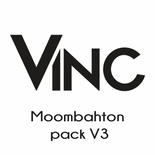 VINC - MOOMBAHTON PACK Vol.3