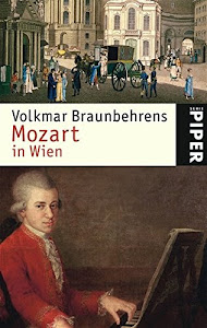 Mozart in Wien (Piper Taschenbuch, Band 4605)