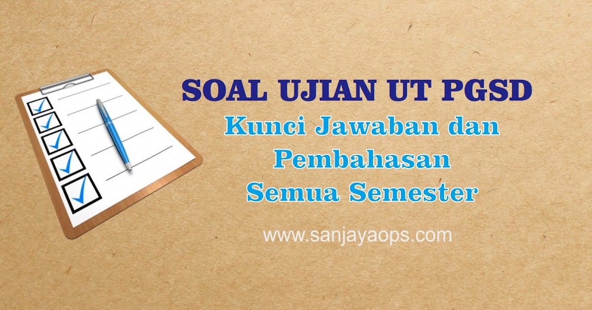 Contoh Soal  Ujian  UT  PGSD  Semua Semester  Tahun 2021 