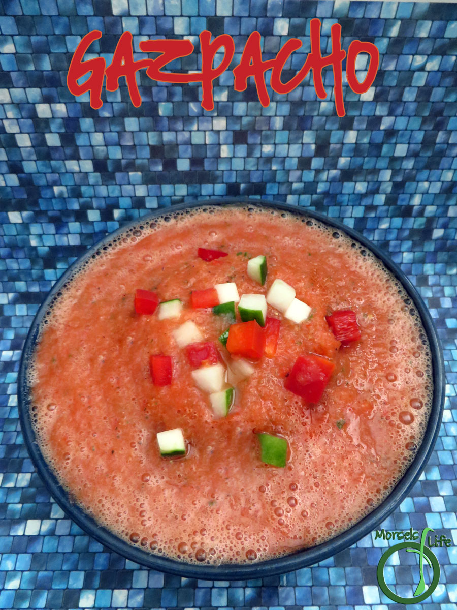 Morsels of Life - Gazpacho - A cool and refreshing soup, perfect for summer! Try this tomato based gazpacho with cucumber, bell pepper, garlic, and onion.