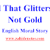 All That Glitters is Not Gold English Story - A Foolish Stag