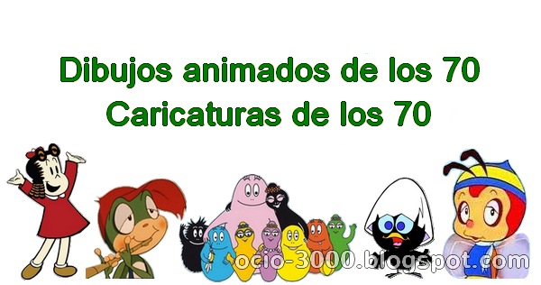 Dibujos animados de los 70. La pequeña Lulú, La ranita Demetán, Barbapapá, Calimero, Las aventuras de José Miel.