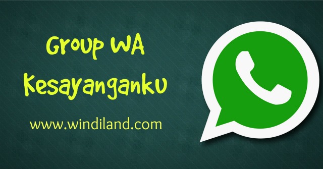 Grup Wa Kesayanganku Windiland I Parenting Blogger Indonesia I
