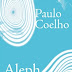 Resensi Buku : Aleph - Paulo Coelho