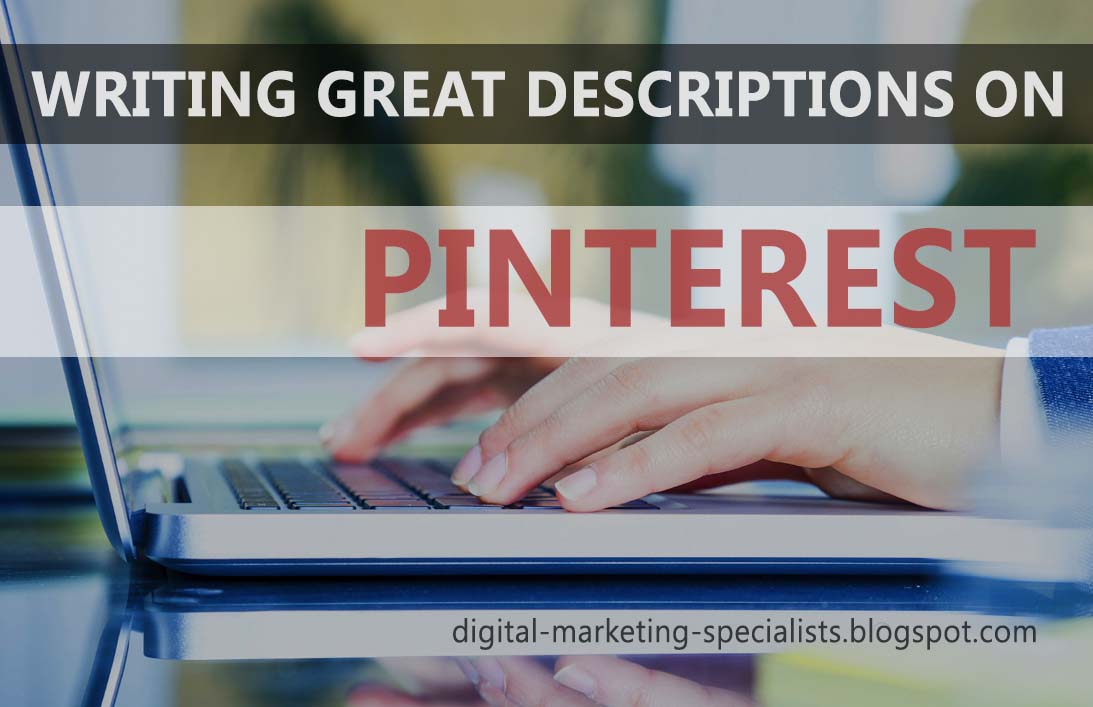 Write site twu services Digital Marketing Specialists: Writing Great Descriptions on Pinterest