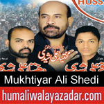 https://www.humaliwalayazadar.com/2018/02/mukhtar-ali-sheedi-nohay-1990-to-2018.html