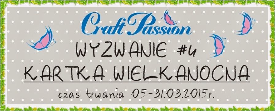 http://craftpassion-pl.blogspot.com/2015/03/wyzwanie-4-kartka-wielkanocna.html