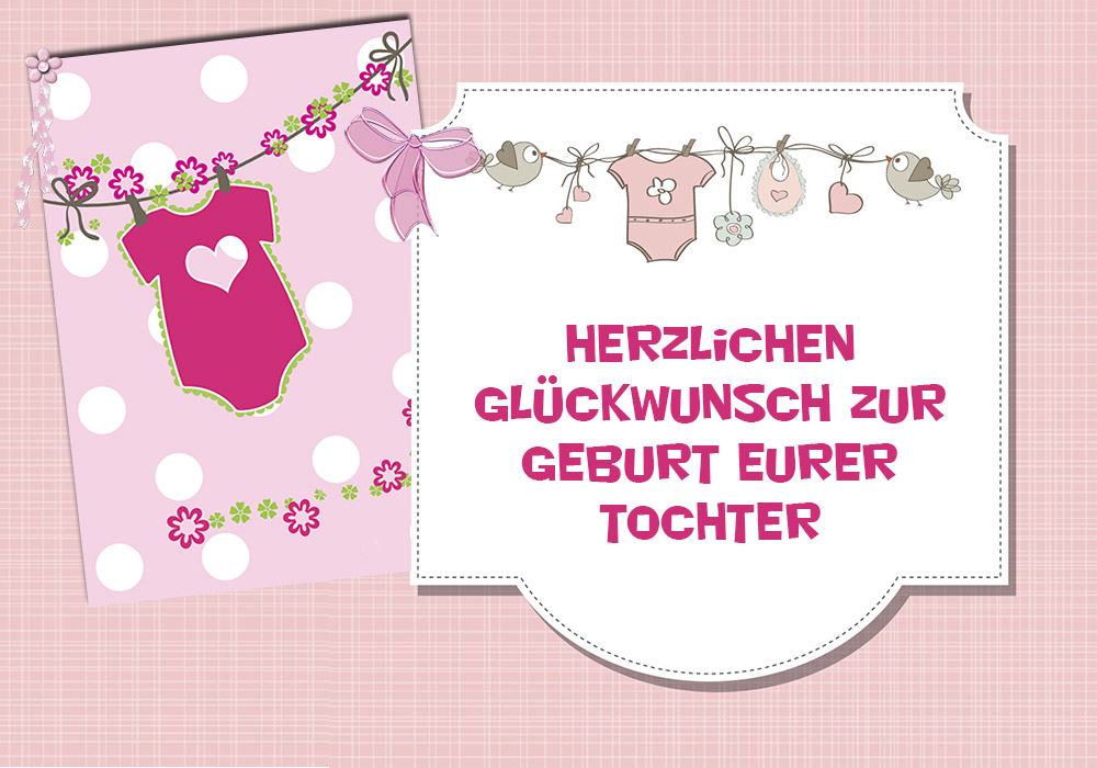 Alles Gute zum Geburtstag Herzlichen Glückwunsch zur Geburt Eurer Tochter