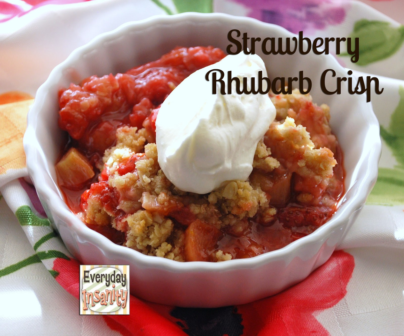 Everyday Insanity...: Strawberry Rhubarb Crisp